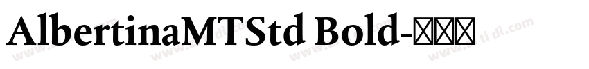 AlbertinaMTStd Bold字体转换